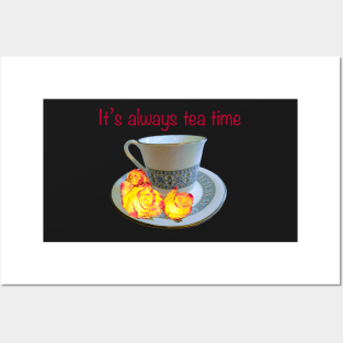 It’s always tea time - saying with teacup, saucer and yellow roses with red tips Posters and Art